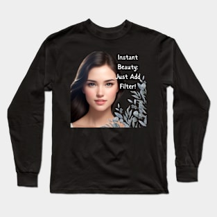 Instant Beauty: just add filter! Long Sleeve T-Shirt